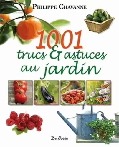 1001 Trucs & Astuces au jardin