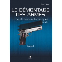 Le démontage des armes Pistolets semi-automatiques (A à L) Vol 2 CLDDAR2